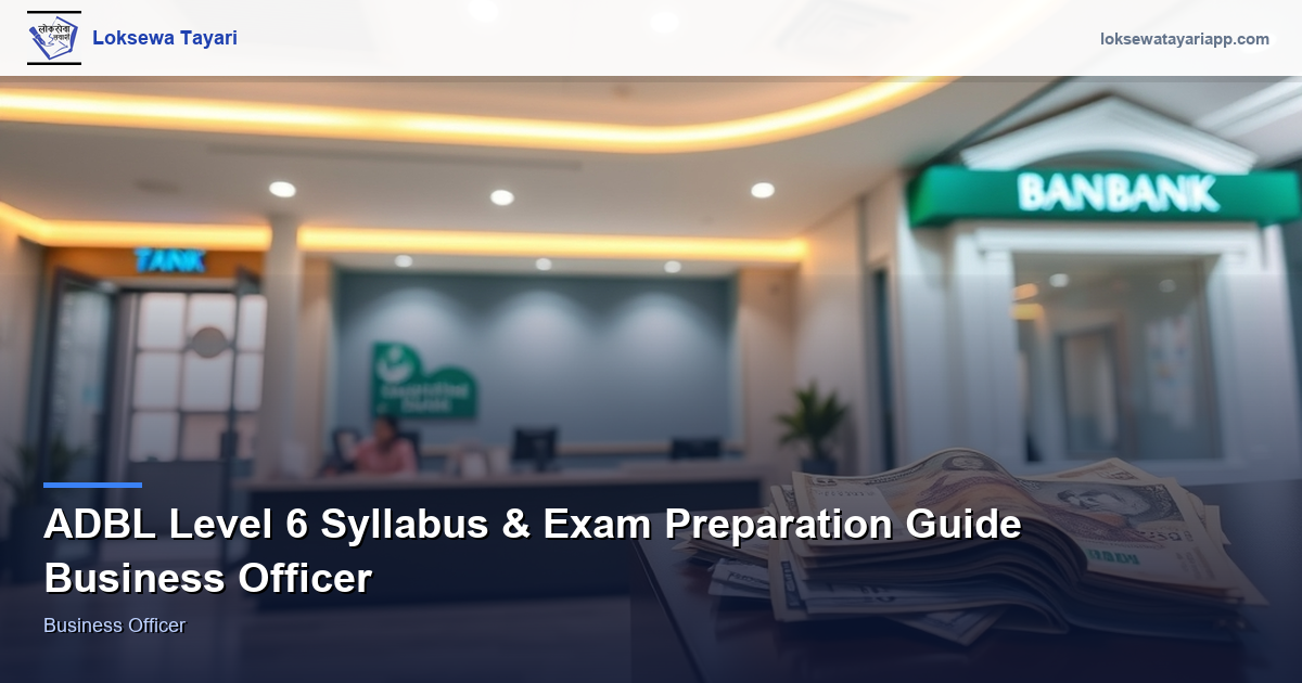 ADBL Level 6 Syllabus & Exam Preparation Guide — Business Officer
